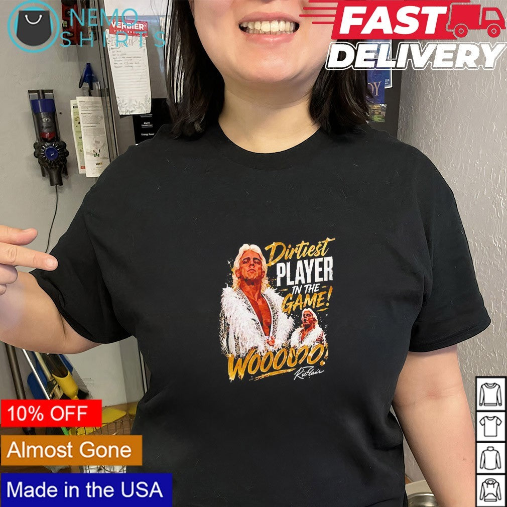 Ric Flair dirtiest player in the game woooo shirt