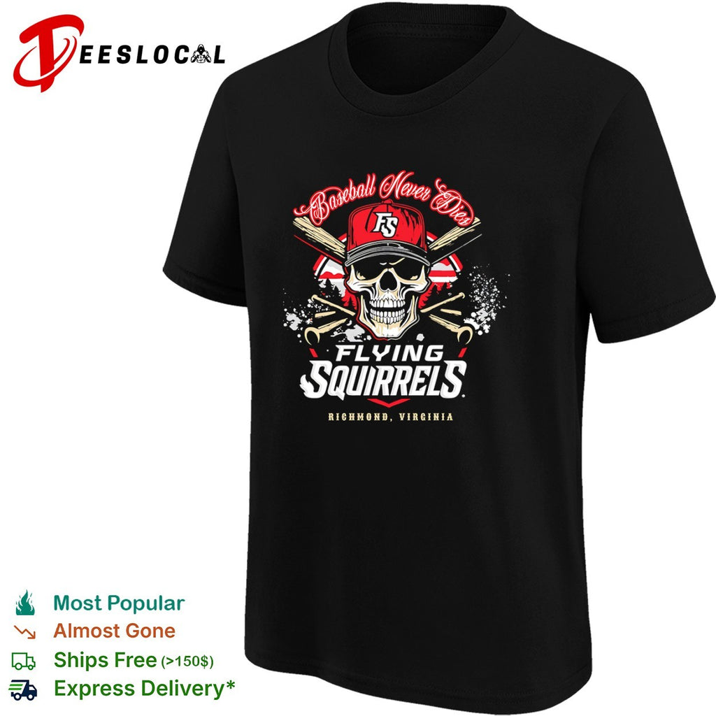 Richmond Flying Squirrels baseball never dies Virginia skull shirt