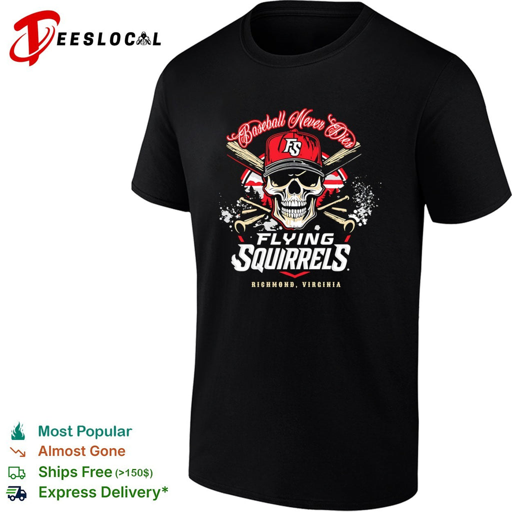 Richmond Flying Squirrels baseball never dies Virginia skull shirt