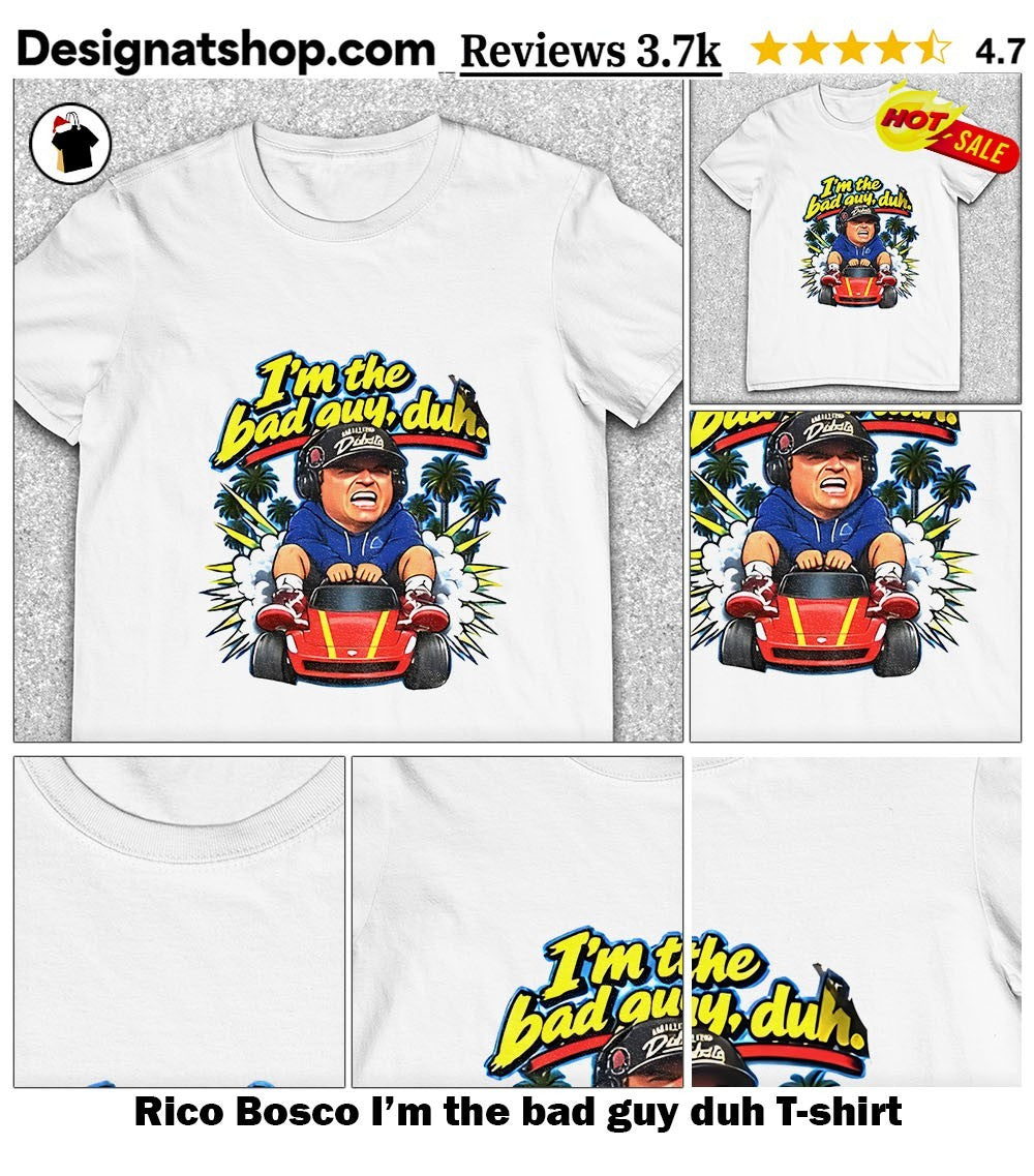 Rico Bosco I’m the bad guy duh shirt