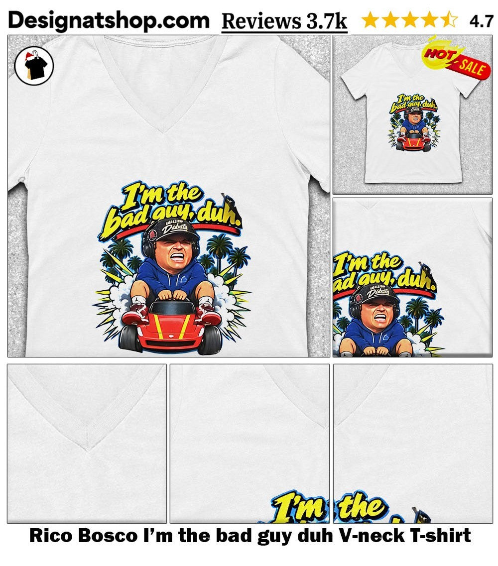 Rico Bosco I’m the bad guy duh shirt