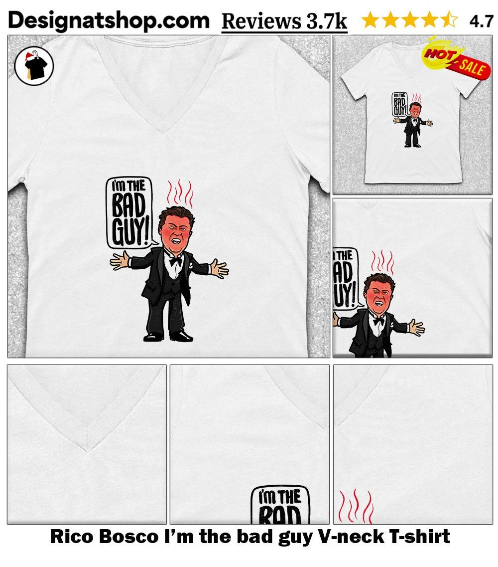 Rico Bosco I’m the bad guy shirt