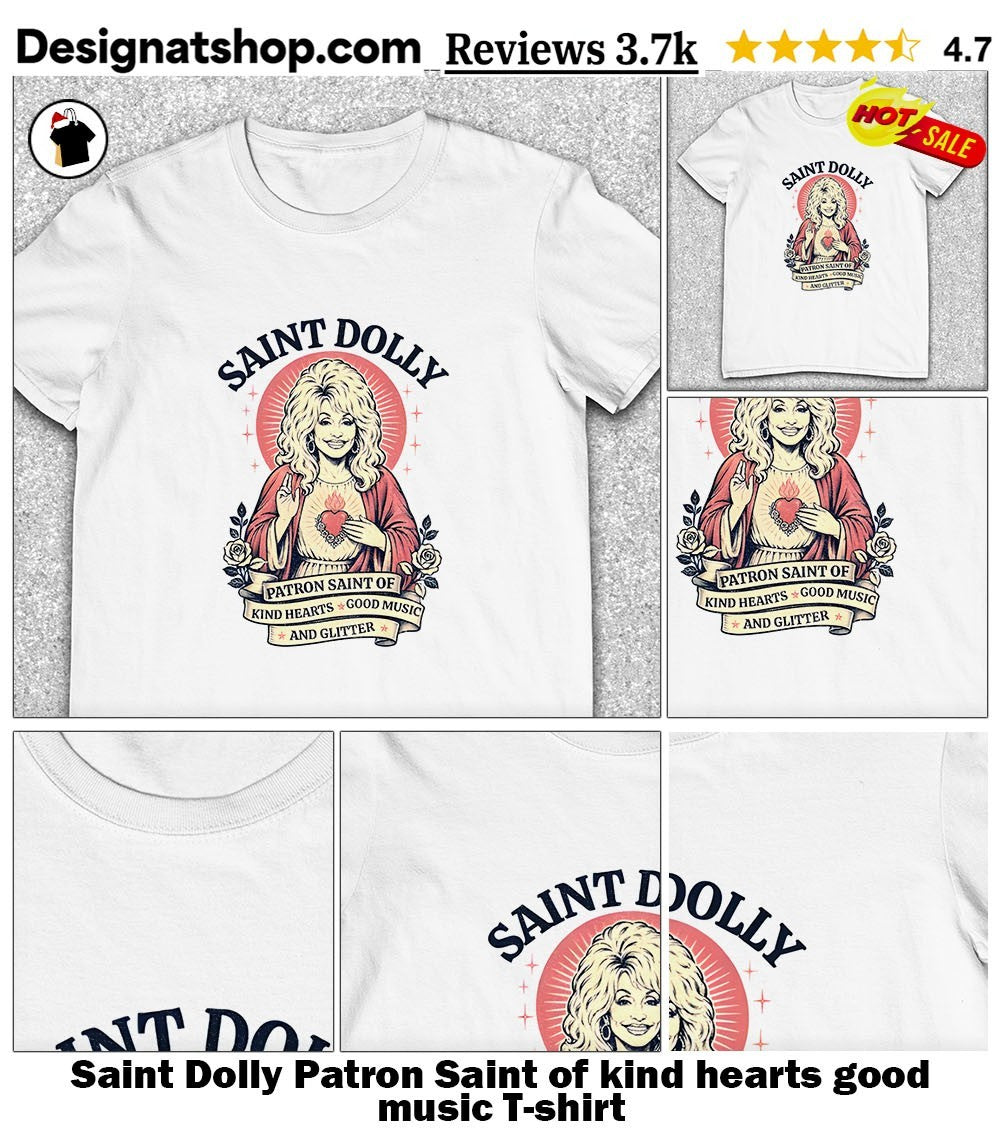 Saint Dolly Patron Saint of kind hearts good music shirt