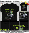 Robotic Business Executive Ai Replace Ceos With AI Just Like The Real Thing Shirt