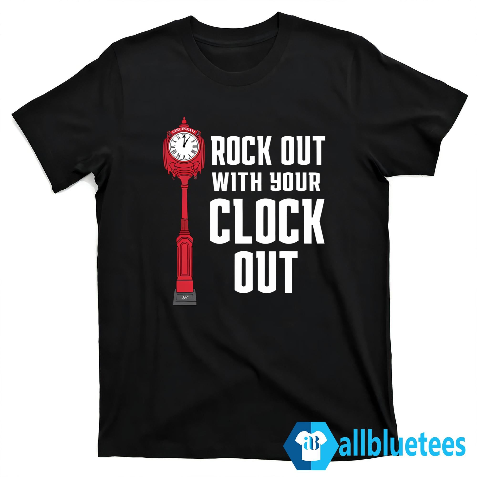 Rock Out With Your Clock Out Shirt