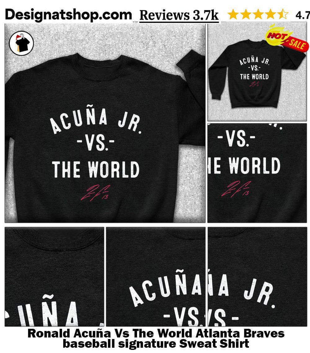 Ronald Acuña Vs The World Atlanta Braves baseball signature shirt