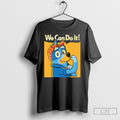 Rosie The Heeler We Can Do It T Shirt