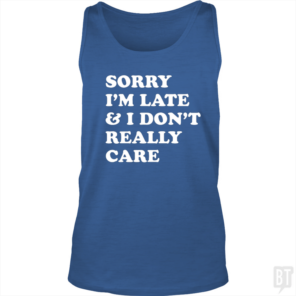Sorry I'm Late Tank Top