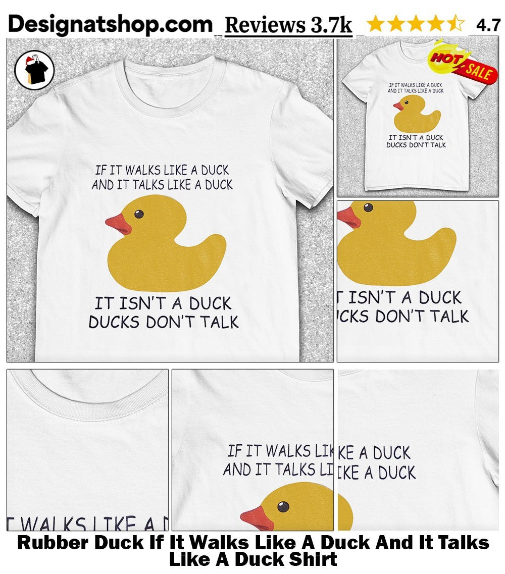 Rubber Duck If It Walks Like A Duck And It Talks Like A Duck Shirt