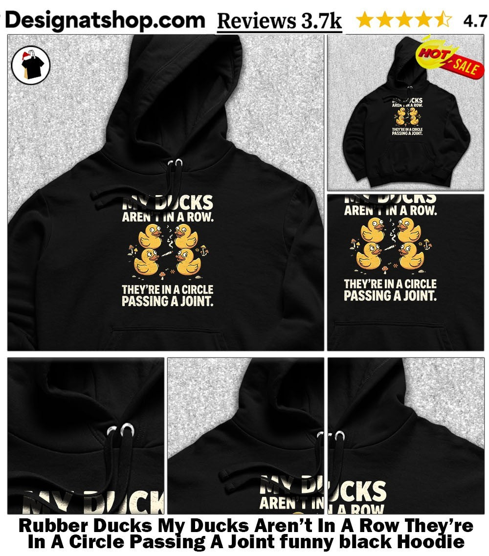 Rubber Ducks My Ducks Aren’t In A Row They’re In A Circle Passing A Joint funny black shirt