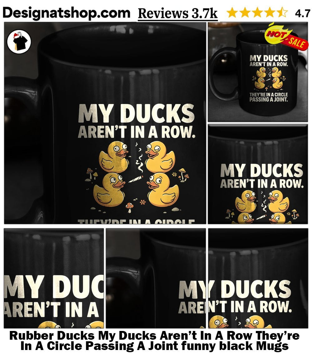 Rubber Ducks My Ducks Aren’t In A Row They’re In A Circle Passing A Joint funny black shirt