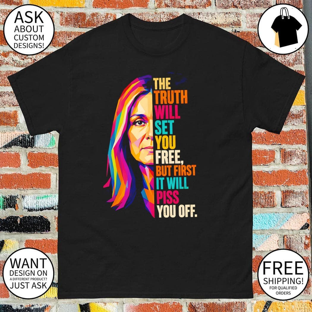 Samantha Bee Portrait the truth will set you free but first it will piss you off shirt