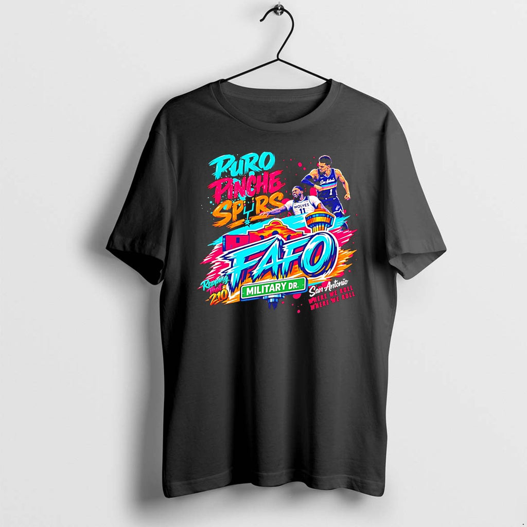 San Antonio Spurs Fafo Puro Pinche Spurs Where We Roll Tee Tshirts Sweater