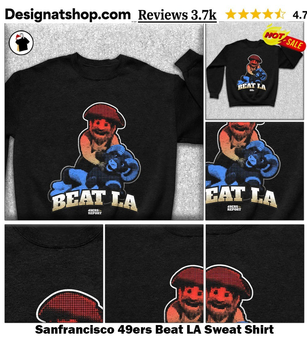 Sanfrancisco 49ers Beat LA shirt