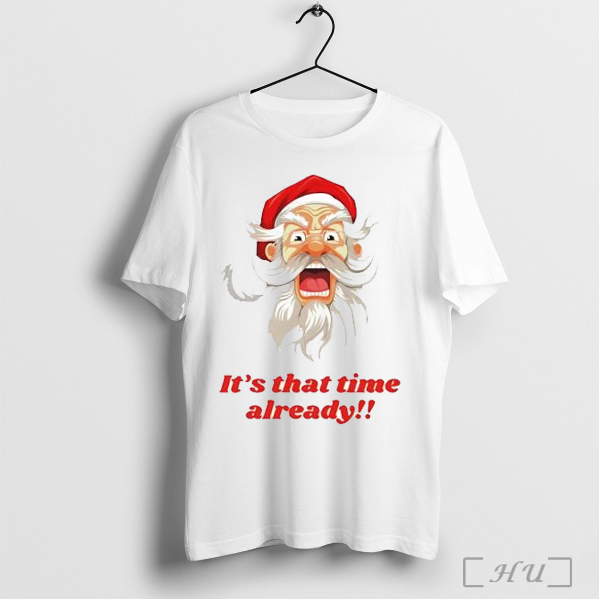 Santa Christmas Its That Time Already T Shirt