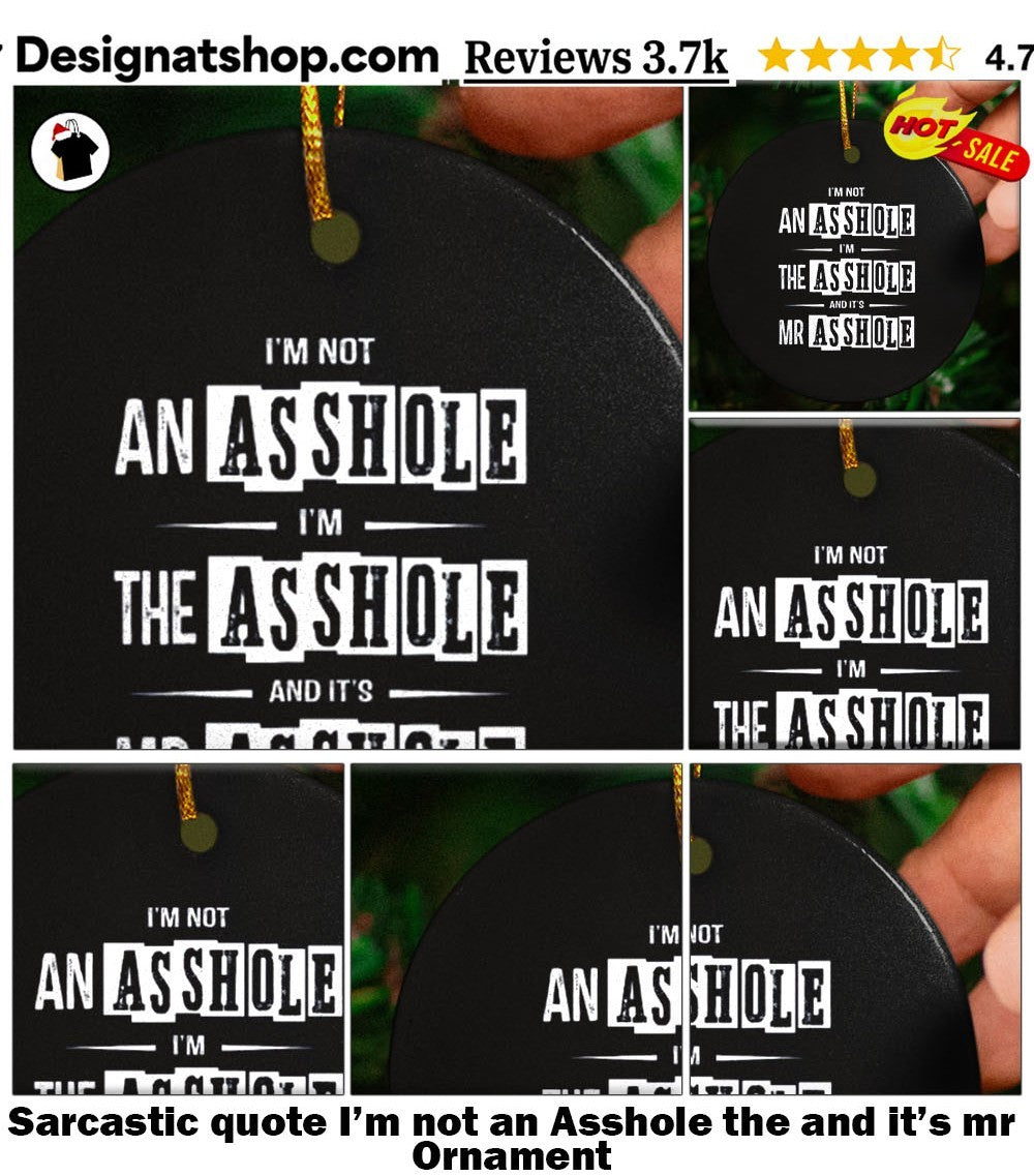 Sarcastic quote I’m not an Asshole the and it’s mr shirt
