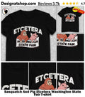 Sasquatch And Pig Etcetera Washington State Fair shirt