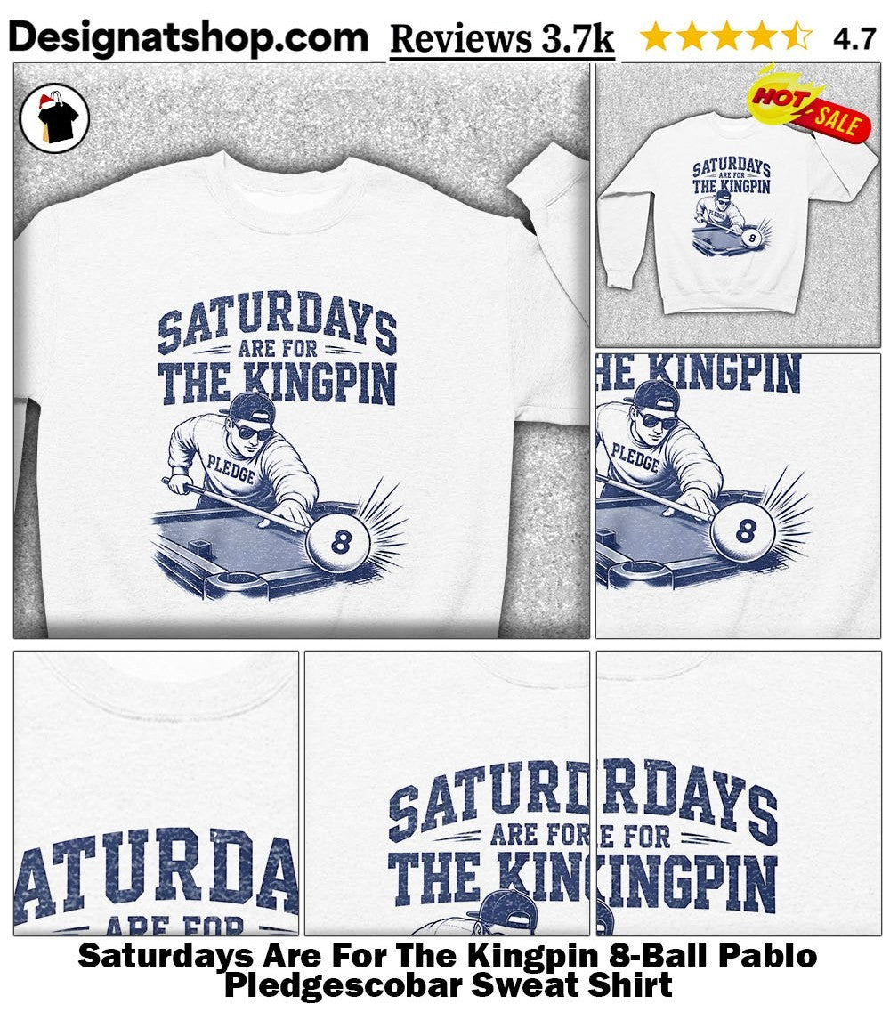 Saturdays Are For The Kingpin 8-Ball Pablo Pledgescobar shirt