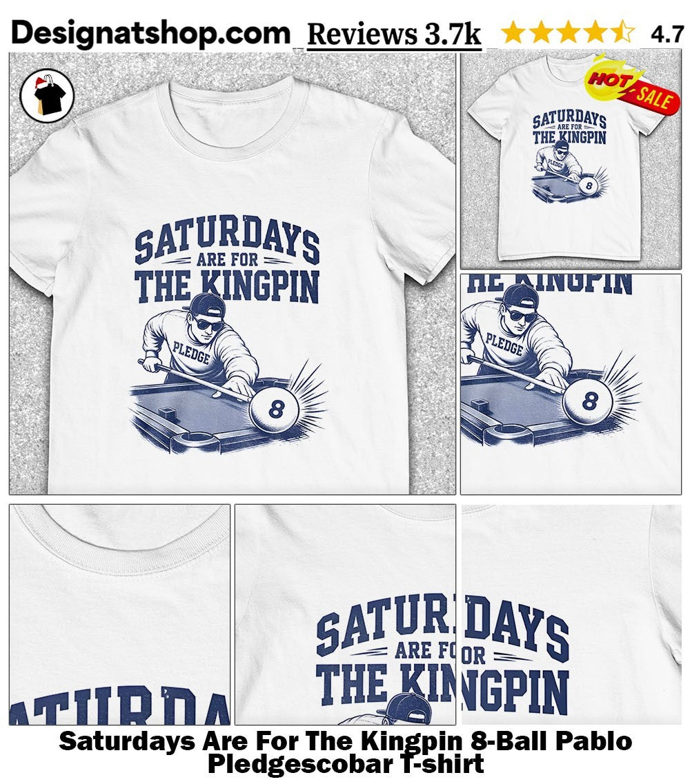Saturdays Are For The Kingpin 8-Ball Pablo Pledgescobar shirt