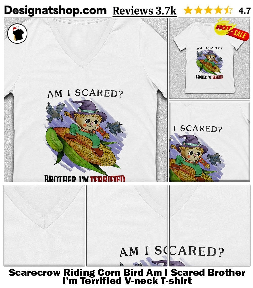 Scarecrow Riding Corn Bird Am I Scared Brother I’m Terrified shirt