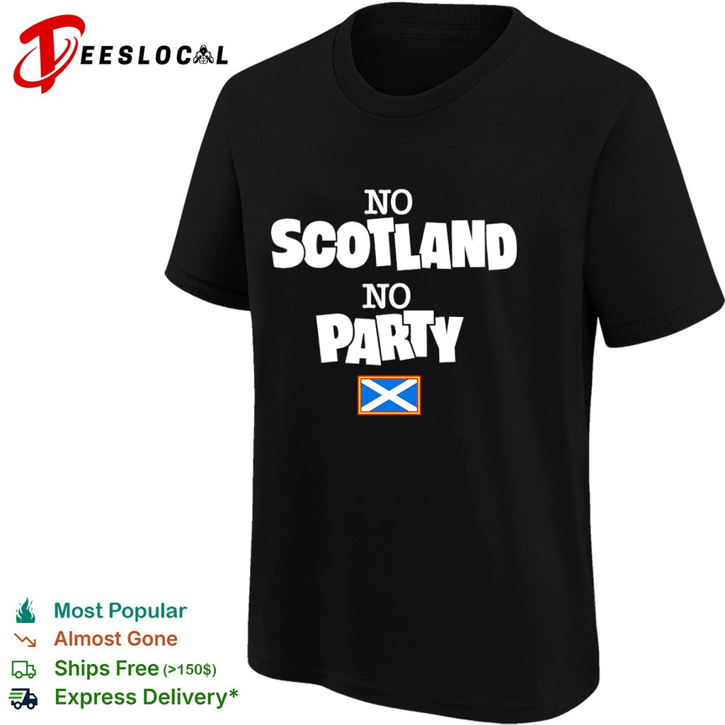 Scotland flag no Scotland no party shirt