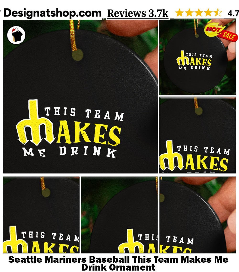 Seattle Mariners Baseball This Team Makes Me Drink shirt