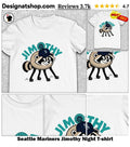 Seattle Mariners Jimothy Night shirt