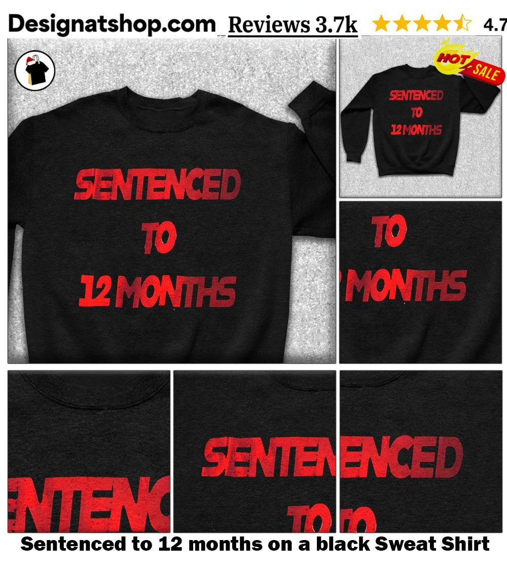 Sentenced to 12 months on a black shirt