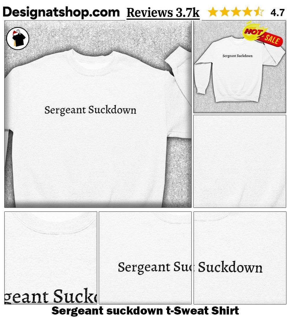 Sergeant suckdown t-shirt