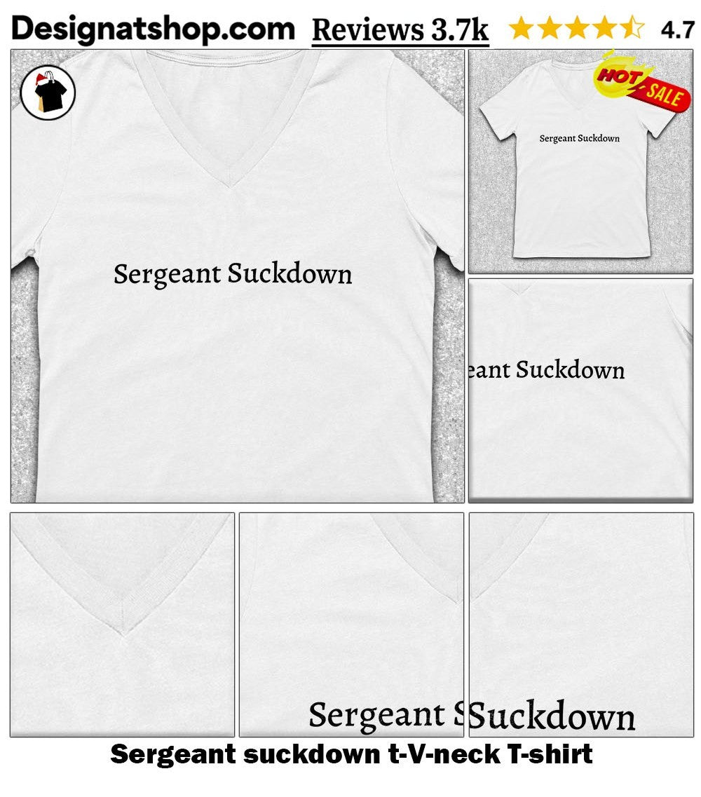 Sergeant suckdown t-shirt