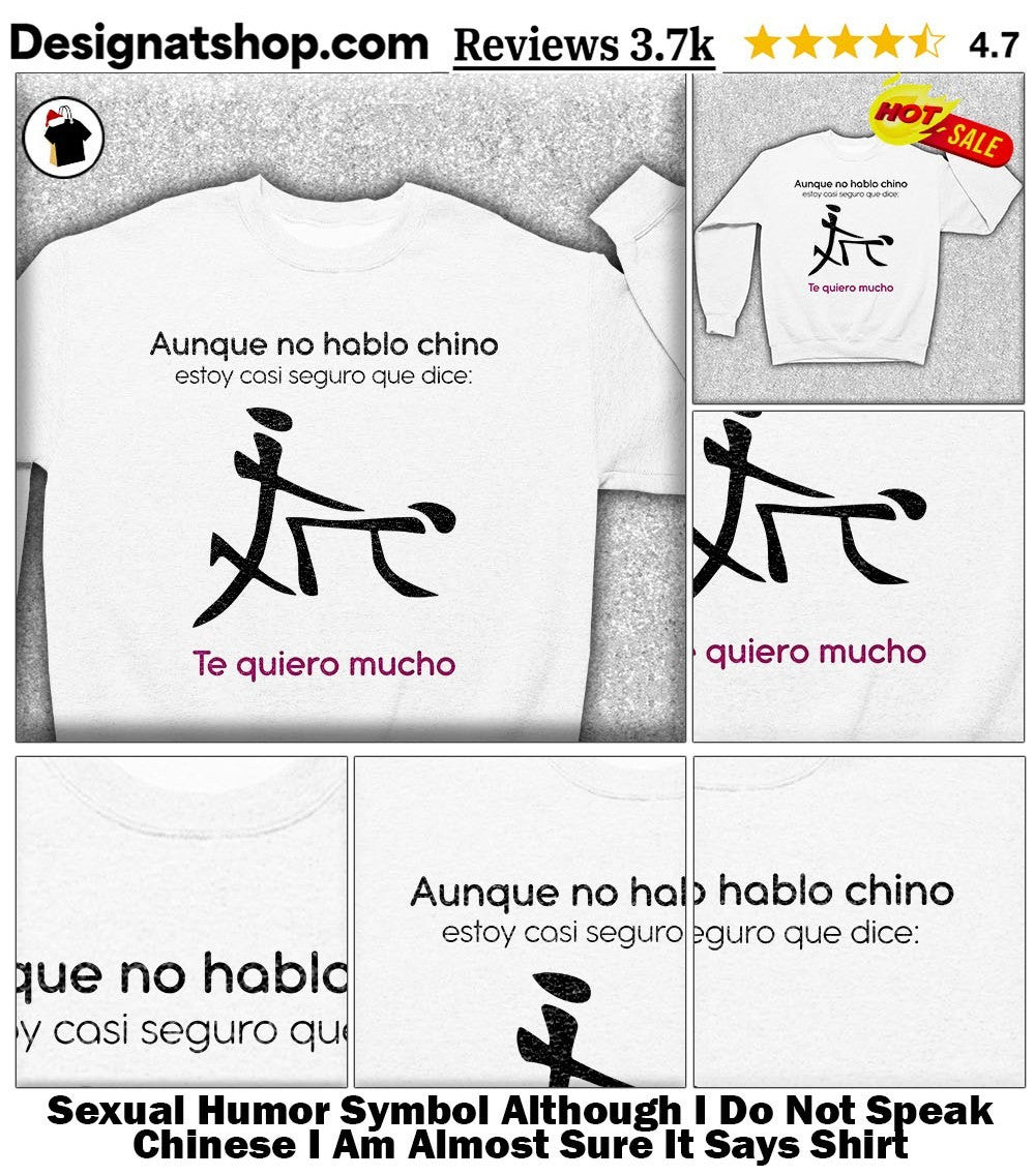 Sexual Humor Symbol Although I Do Not Speak Chinese I Am Almost Sure It Says Shirt