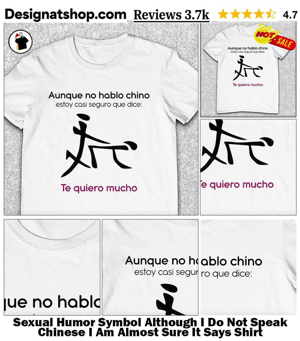 Sexual Humor Symbol Although I Do Not Speak Chinese I Am Almost Sure It Says Shirt