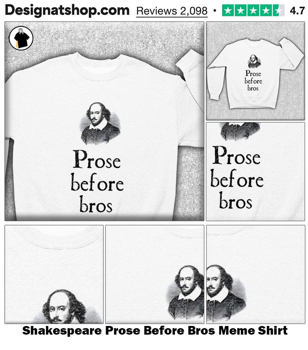 Shakespeare Prose Before Bros Meme Shirt