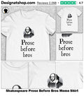 Shakespeare Prose Before Bros Meme Shirt