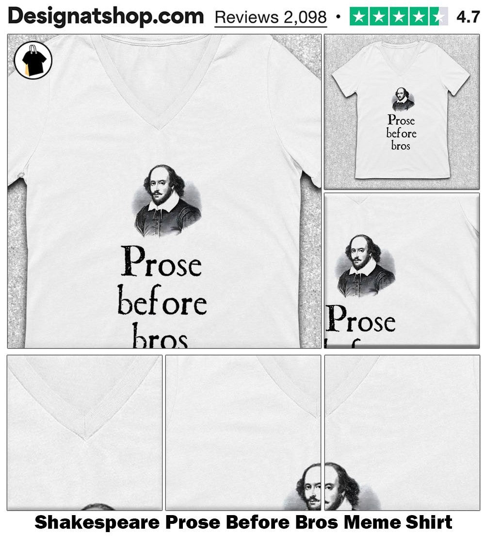 Shakespeare Prose Before Bros Meme Shirt