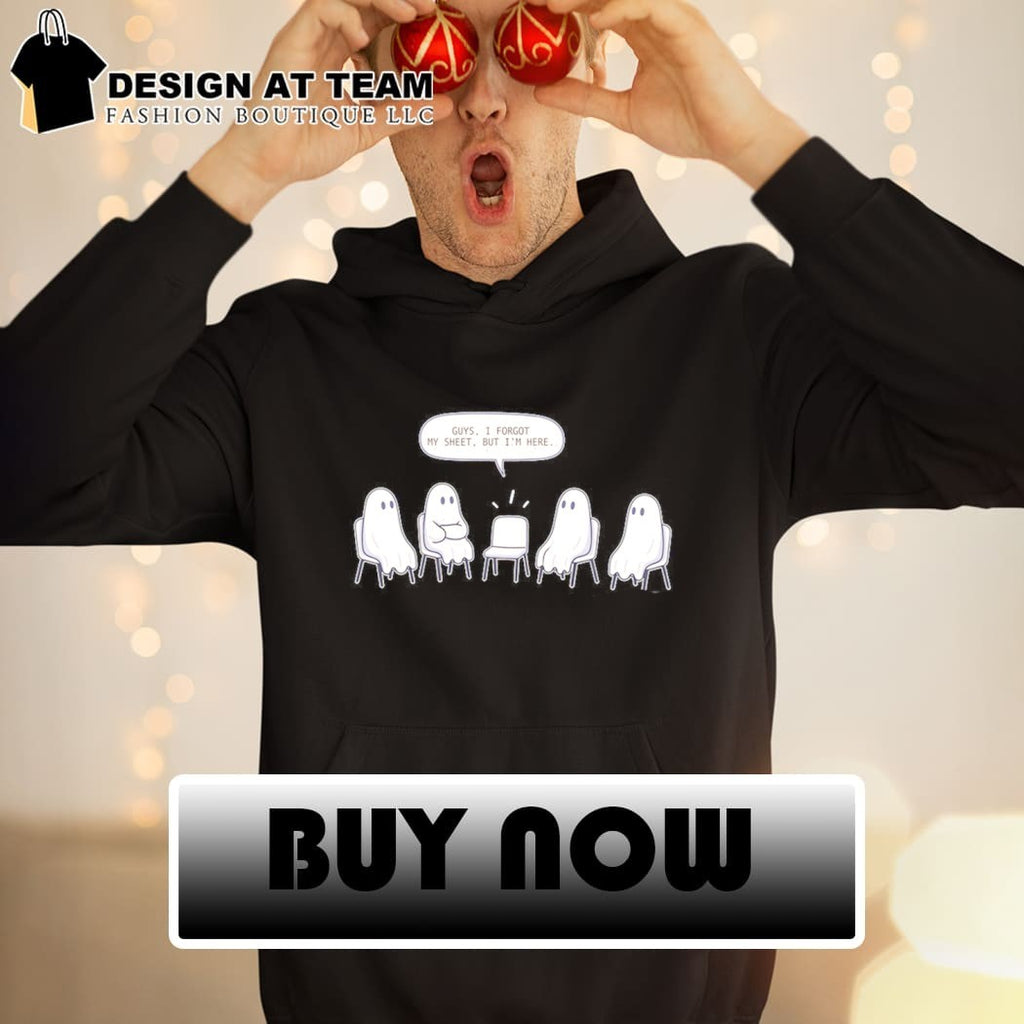 Sheet happens guys I forgot my sheet but I’m here shirt