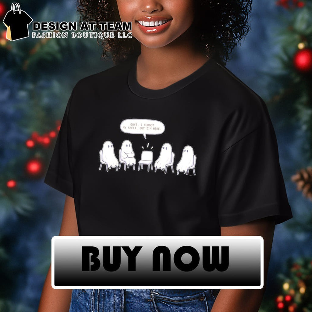 Sheet happens guys I forgot my sheet but I’m here shirt