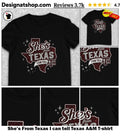 She’s From Texas I can tell Texas A&M shirt
