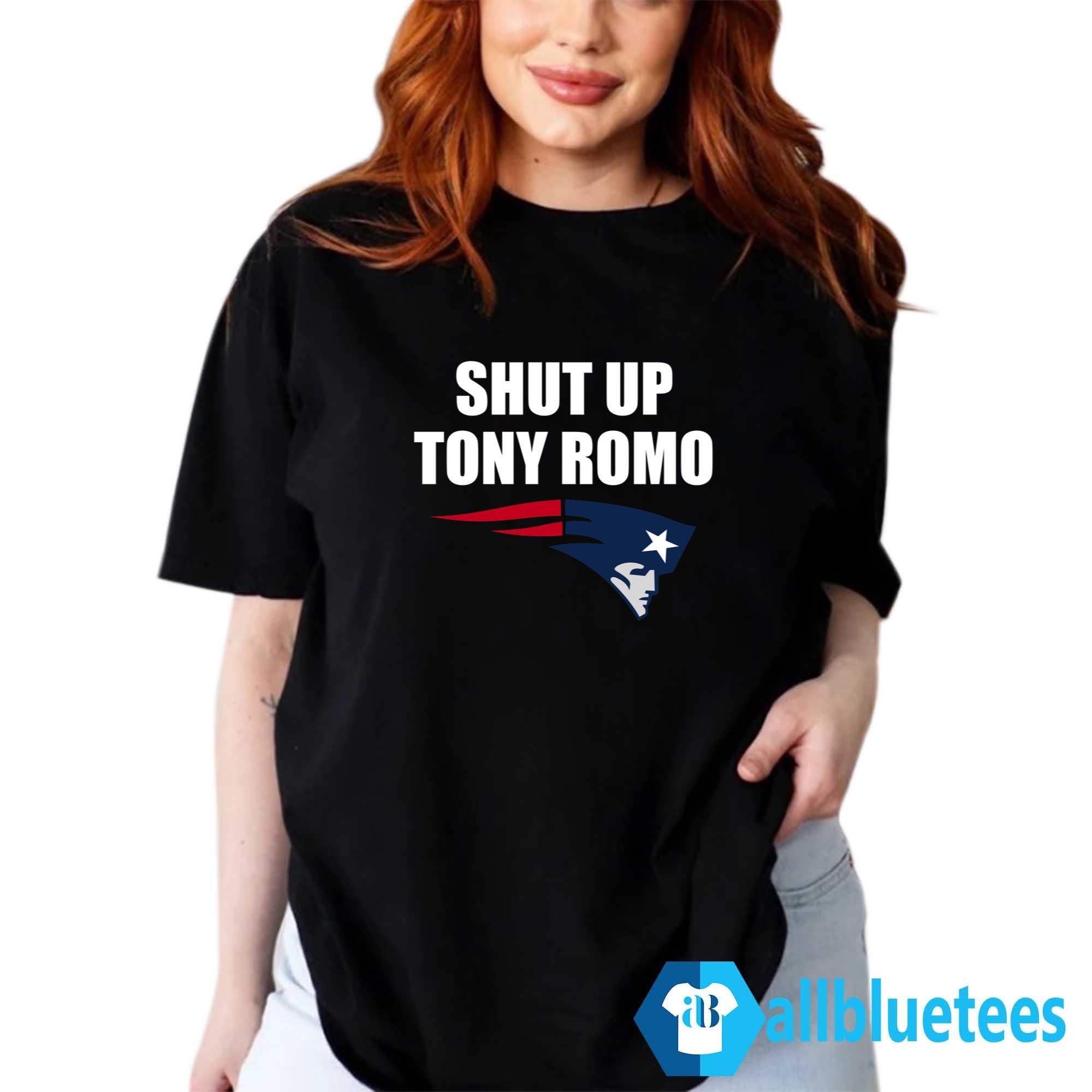 Shut Up Tony Romo Patriots Shirt