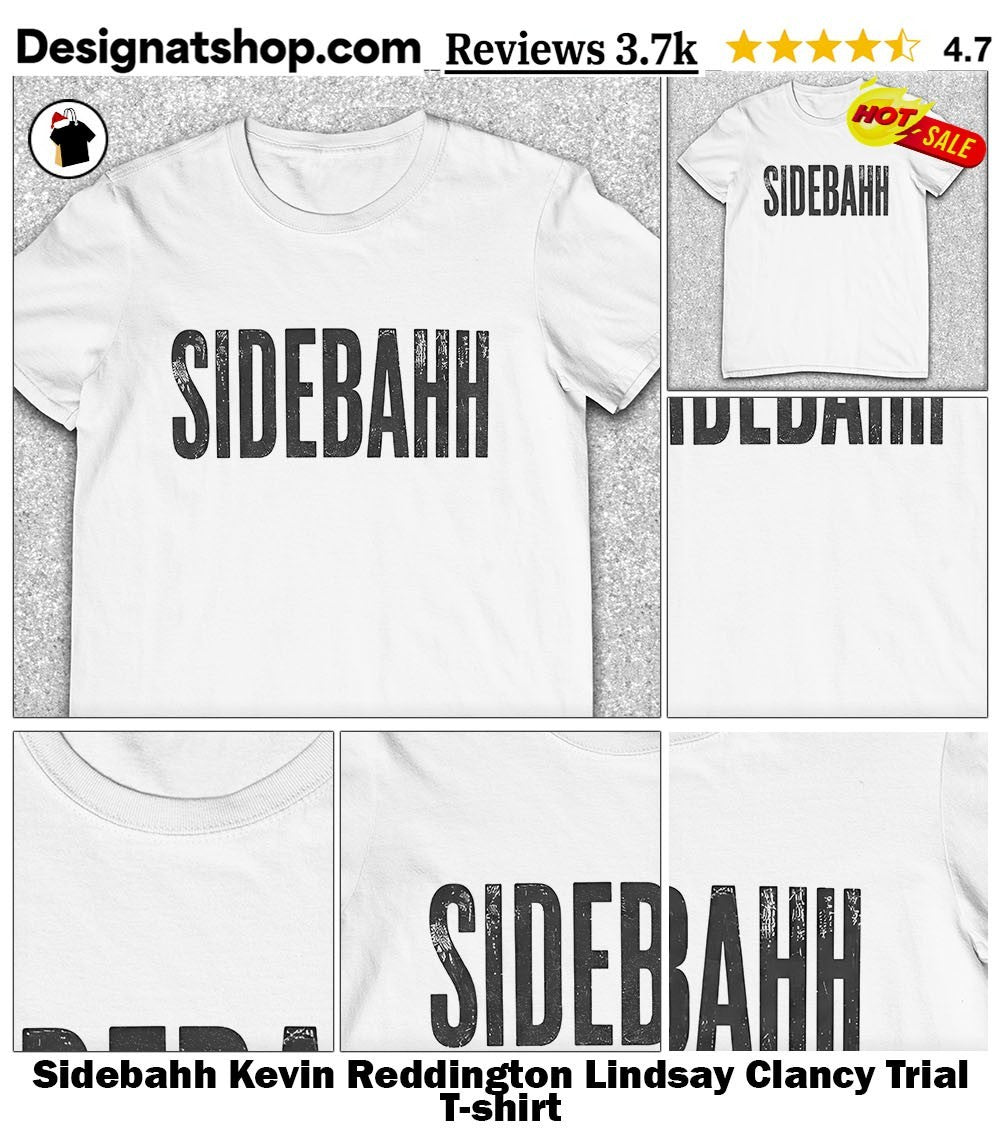 Sidebahh Kevin Reddington Lindsay Clancy Trial shirt
