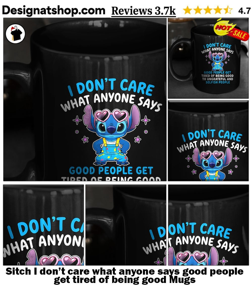 Sitch I don’t care what anyone says good people get tired of being good shirt