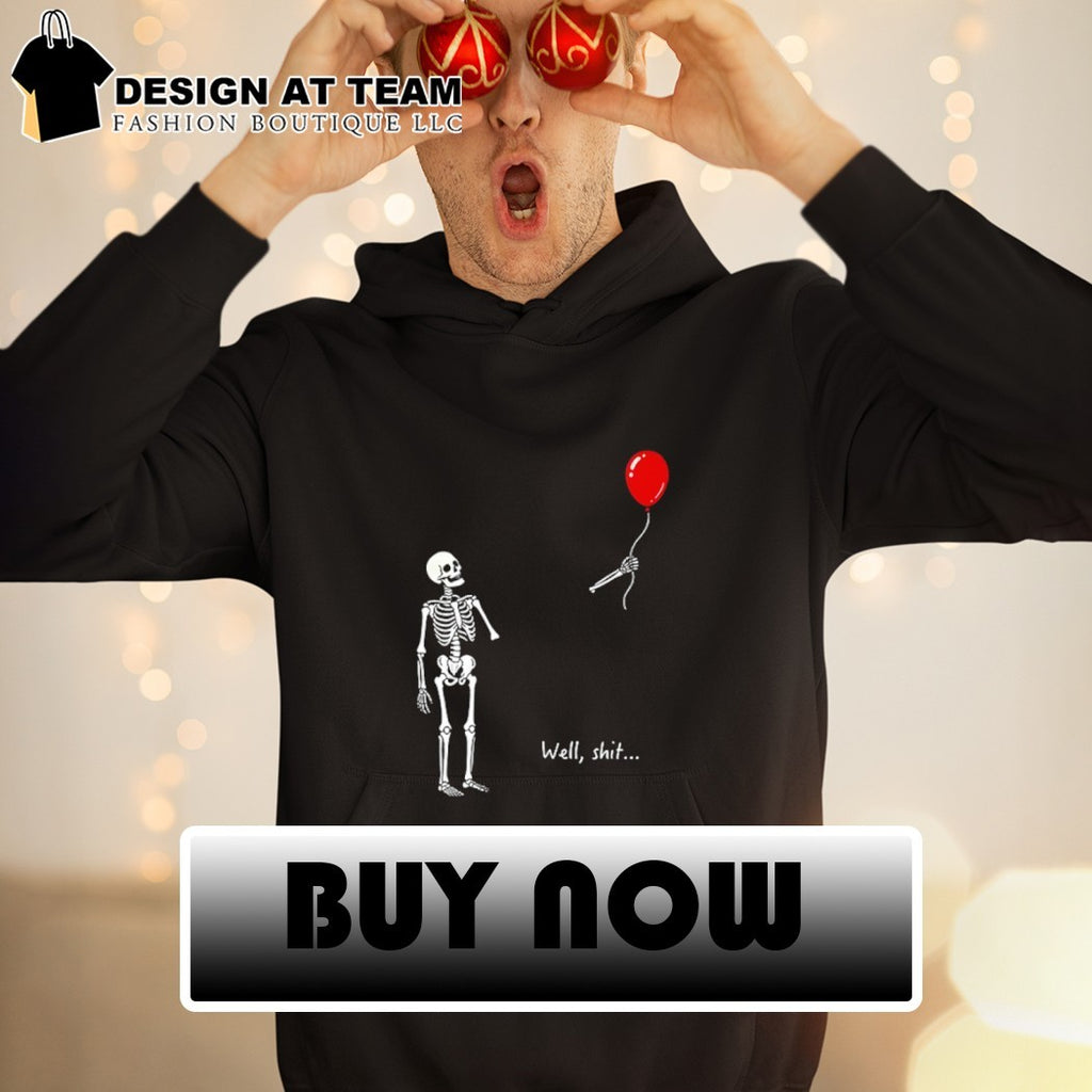 Skeleton Balloon Meme well shit funny shirt