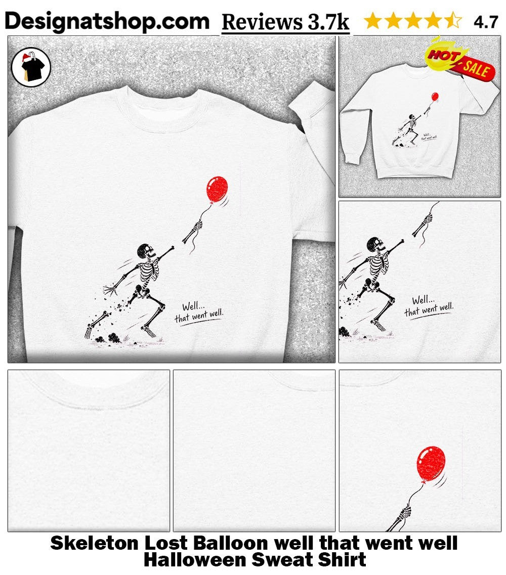 Skeleton Lost Balloon well that went well Halloween shirt