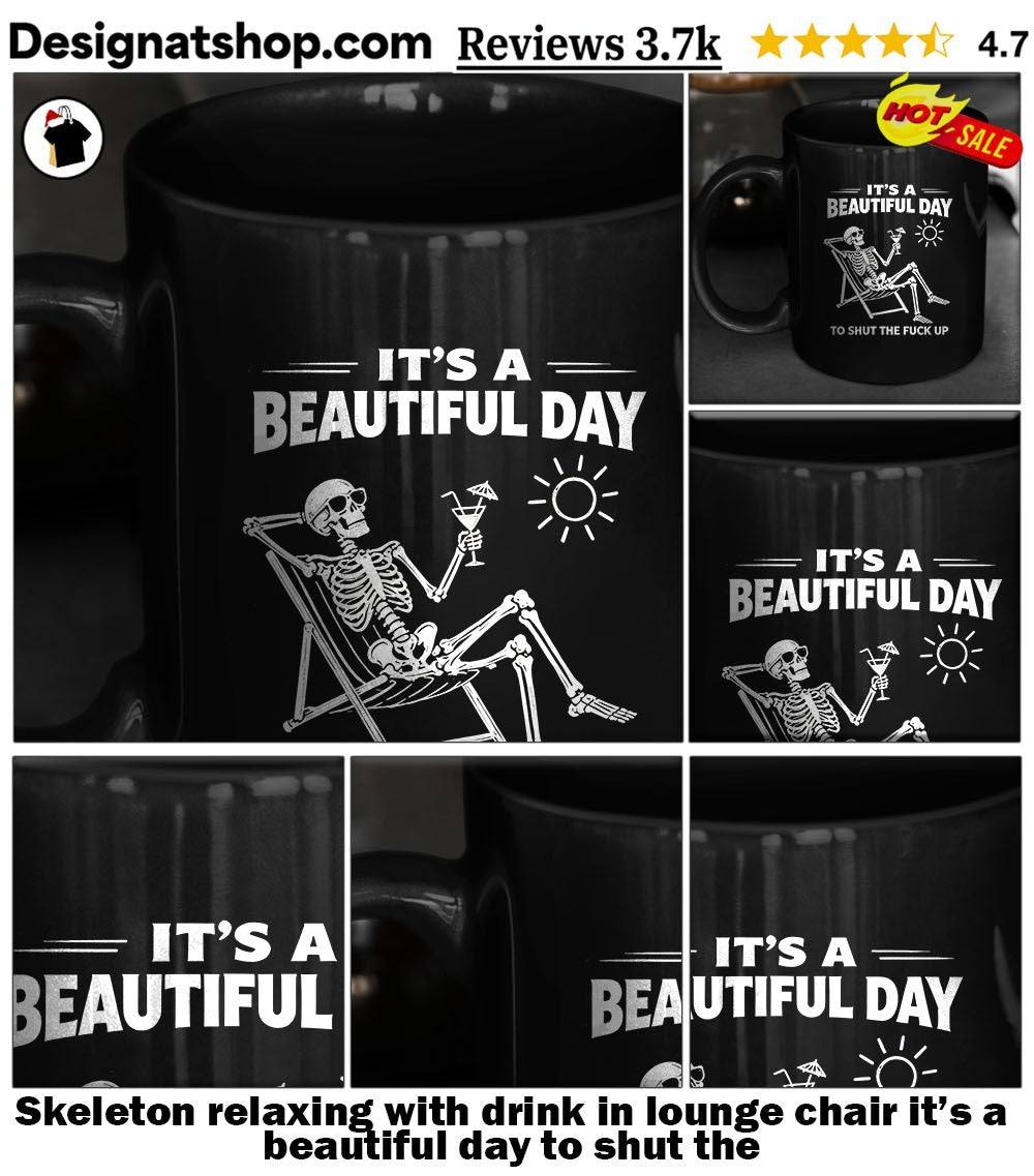 Skeleton relaxing with drink in lounge chair it’s a beautiful day to shut the
