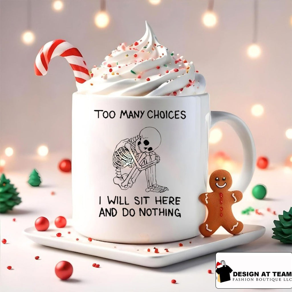 Skeleton too many choices I will sit here and do nothing shirt