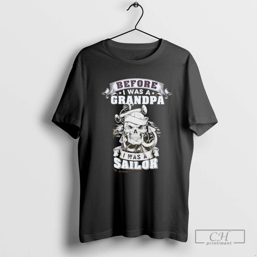 Skull Before I Was A Grandpa I Was A Sailor