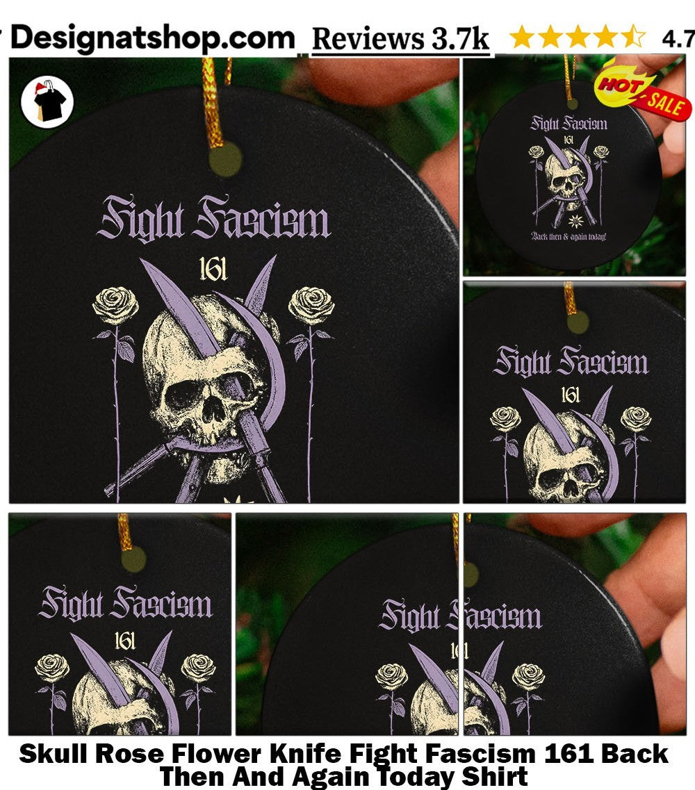 Skull Rose Flower Knife Fight Fascism 161 Back Then And Again Today Shirt