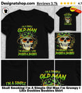 Skull Smoking I’m A Simple Old Man I’m Grumpy I Like Doobies Boobies Shirt