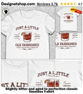 Slightly bitter and aged to perfection classic timeless shirt