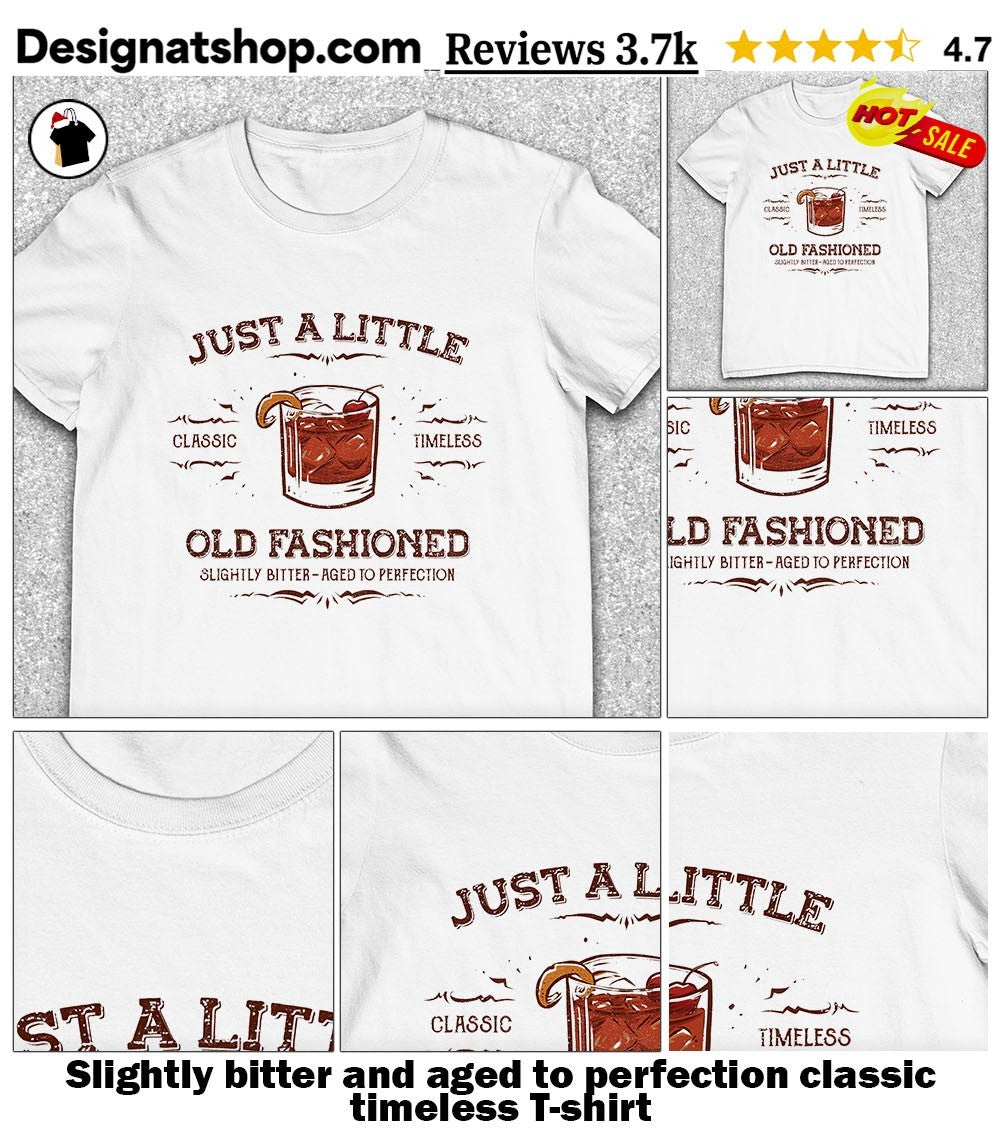 Slightly bitter and aged to perfection classic timeless shirt